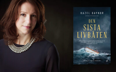 Hazel Gaynor: ”Den sista livbåten är en berättelse om mänskligt mod och uthållighet”